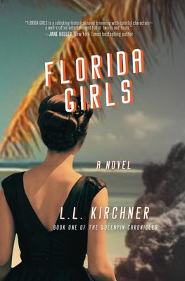 Florida Girls, A Novel: Book One of The Queenpin Chronicles