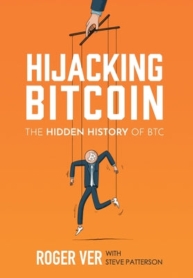 Hijacking Bitcoin: The Hidden History of BTC