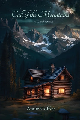 Call of the Mountains: A Catholic Novel