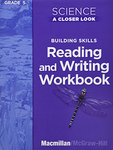 Science, a Closer Look, Grade 5, Reading and Writing in Science Workbook