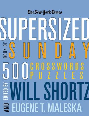 The New York Times Supersized Book of Sunday Crosswords: 500 Puzzles