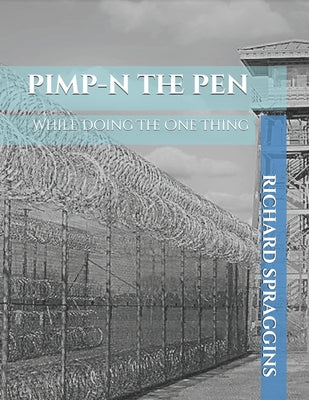 Pimp-N the Pen: While Doing The One Thing