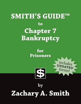 Smith's Guide to Chapter 7 Bankruptcy for Prisoners