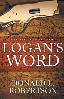 Logan's Word: A Logan Family Western-Book 1