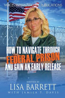 How to Navigate Through Federal Prison and Gain an Early Release