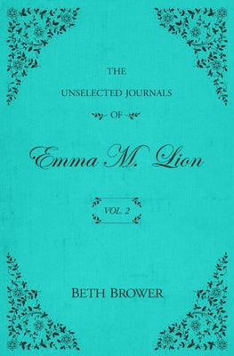 The Unselected Journals of Emma M. Lion: Vol. 2