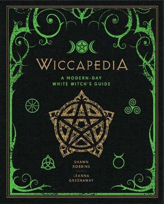 Wiccapedia: A Modern-Day White Witch's Guide Volume 1
