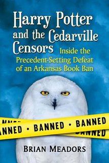 Harry Potter and the Cedarville Censors: Inside the Precedent-Setting Defeat of an Arkansas Book Ban