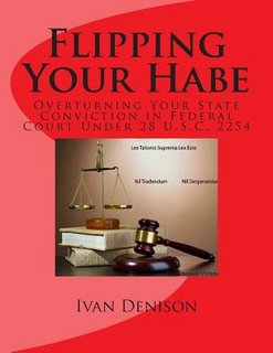 Flipping Your Habe: Overturning Your State Conviction in Federal Court Under 28 U.S.C. 2254