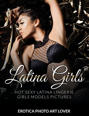 Latina Girls: Hot Sexy Latina Lingerie Girls Models Pictures