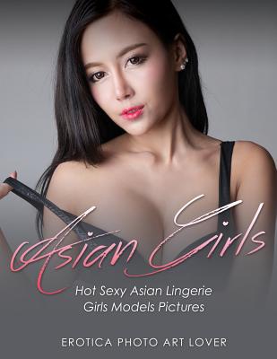 Asian Girls: Hot Sexy Asian Lingerie Girls Models Pictures