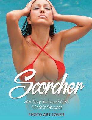 Scorcher: Hot Sexy Swimsuit Girls Models Pictures