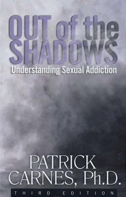 Out of the Shadows: Understanding Sexual Addictions