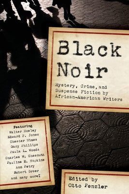 Black Noir: Mystery, Crime, and Suspense Fiction by African-American Writers