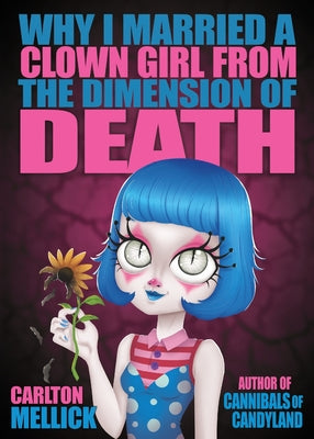 Why I Married a Clown Girl From the Dimension of Death