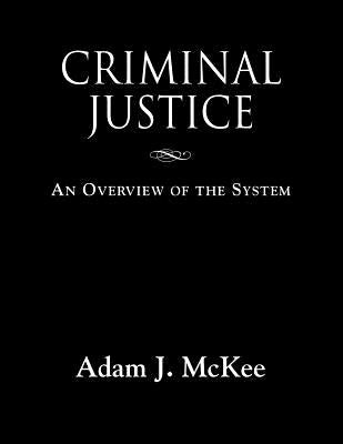 Criminal Justice: An Overview of the System