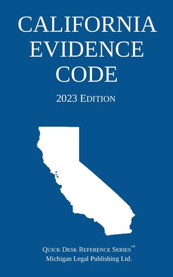 California Evidence Code; 2023 Edition