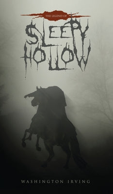 The Legend of Sleepy Hollow: The Original 1820 Edition
