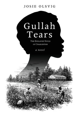 Gullah Tears: The Enslaved Souls of Charleston