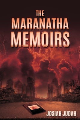 The Maranatha Memoirs