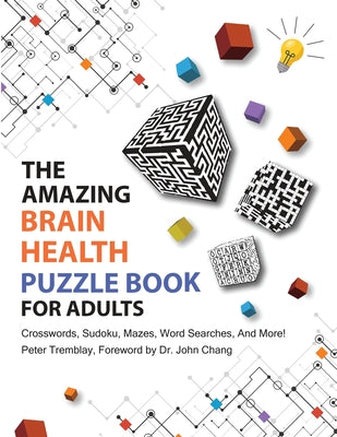 The Amazing Brain Health Puzzle Book for Adults: Crosswords, Sudoku, Mazes, Word Searches, and More!