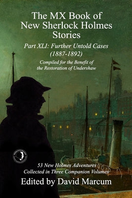 The MX Book of New Sherlock Holmes Stories Part XLI: Further Untold Cases - 1887-1892