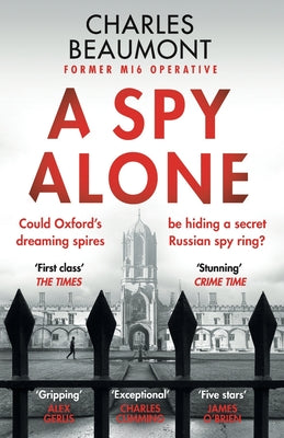 A Spy Alone: A compelling modern espionage novel from a former MI6 operative