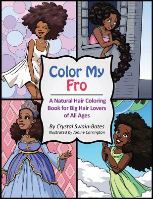Color My Fro: A Natural Hair Coloring Book for Big Hair Lovers of All Ages