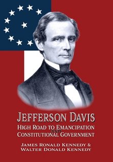 Jefferson Davis: High Road to Emancipation and Constitutional Government