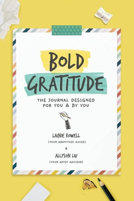 Bold Gratitude: The Journal Designed for You and by You