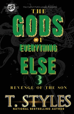 The Gods Of Everything Else 3: Revenge of The Son (The Cartel Publications Presents)