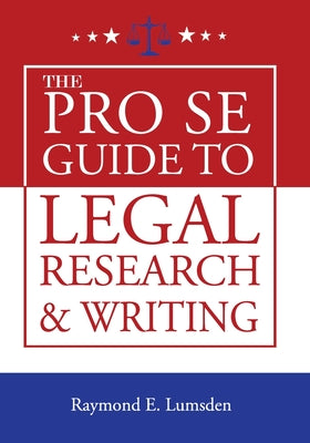 The Pro Se Guide to Legal Research and Writing