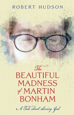 The Beautiful Madness of Martin Bonham