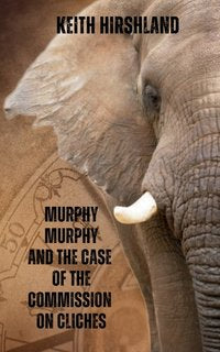 Murphy Murphy and the Case of the Commission on Cliches