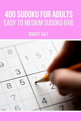 400 Sudoku for adults: Easy to Medium Sudoku 6x6