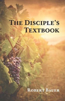 The Disciple's Textbook