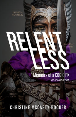 Relentless: Memoirs of a COGIC PK, The Untold Story