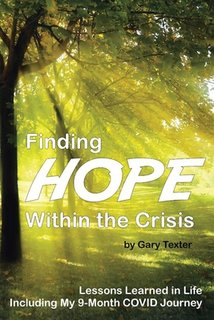 Finding Hope Within the Crisis: Lessons Learned in Life Including My 9-Month COVID Journey