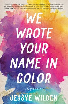 We Wrote Your Name in Color: A Memoir